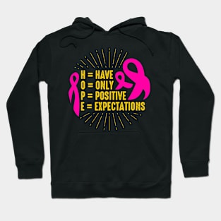 Have Only Positive Expectations Breast Cancer Awareness Hoodie